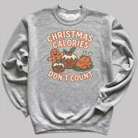 Christmas Calories Don't Count - Christmas Jumper Sweatshirt - All Sizes