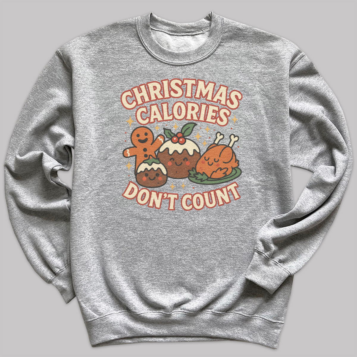 Christmas Calories Don't Count - Christmas Jumper Sweatshirt - All Sizes