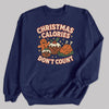 Christmas Calories Don't Count - Christmas Jumper Sweatshirt - All Sizes