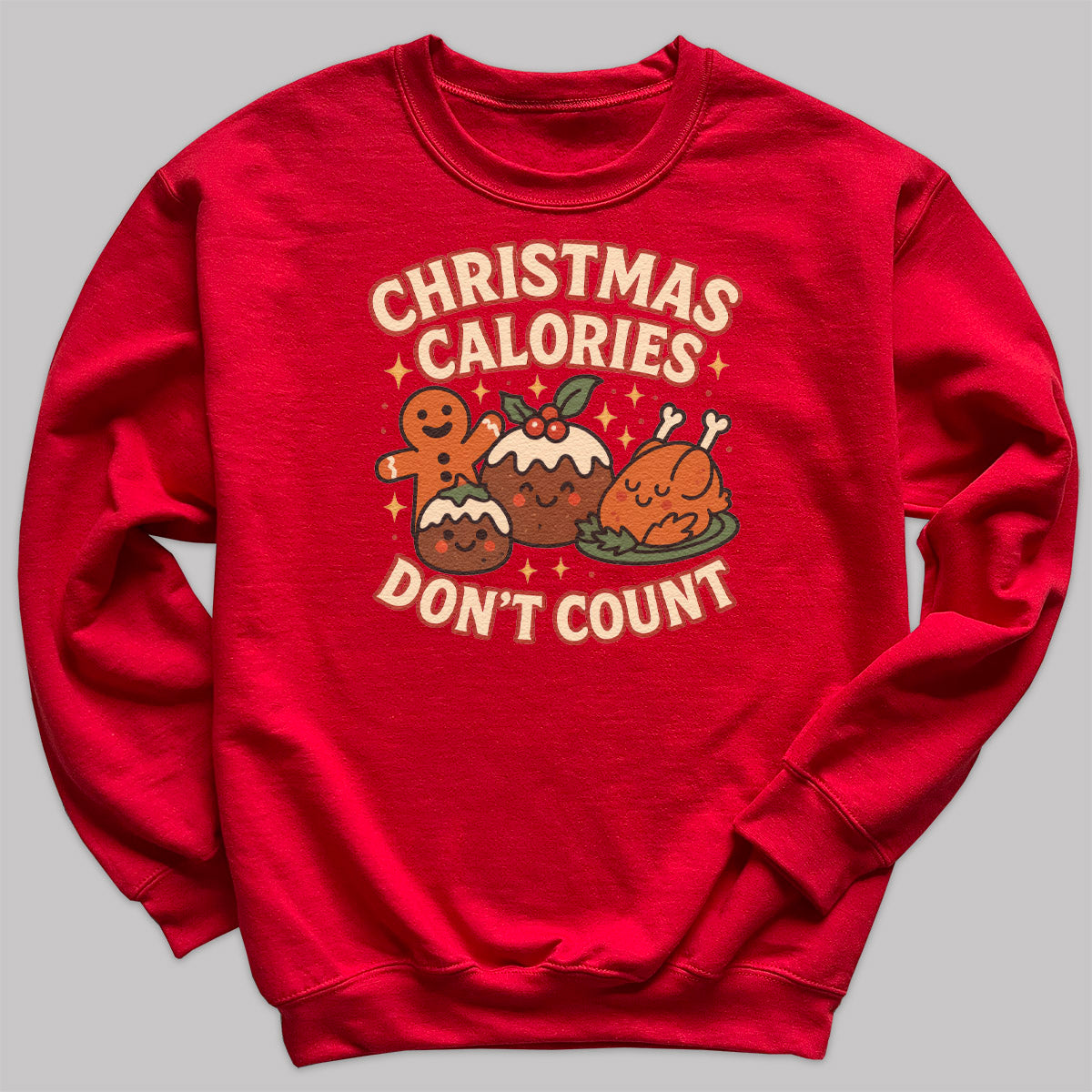 Christmas Calories Don't Count - Christmas Jumper Sweatshirt - All Sizes