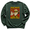Too Hot For The North Pole - Christmas Jumper Sweatshirt - Adult & Kids - All Sizes