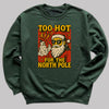 Too Hot For The North Pole - Christmas Jumper Sweatshirt - Adult & Kids - All Sizes