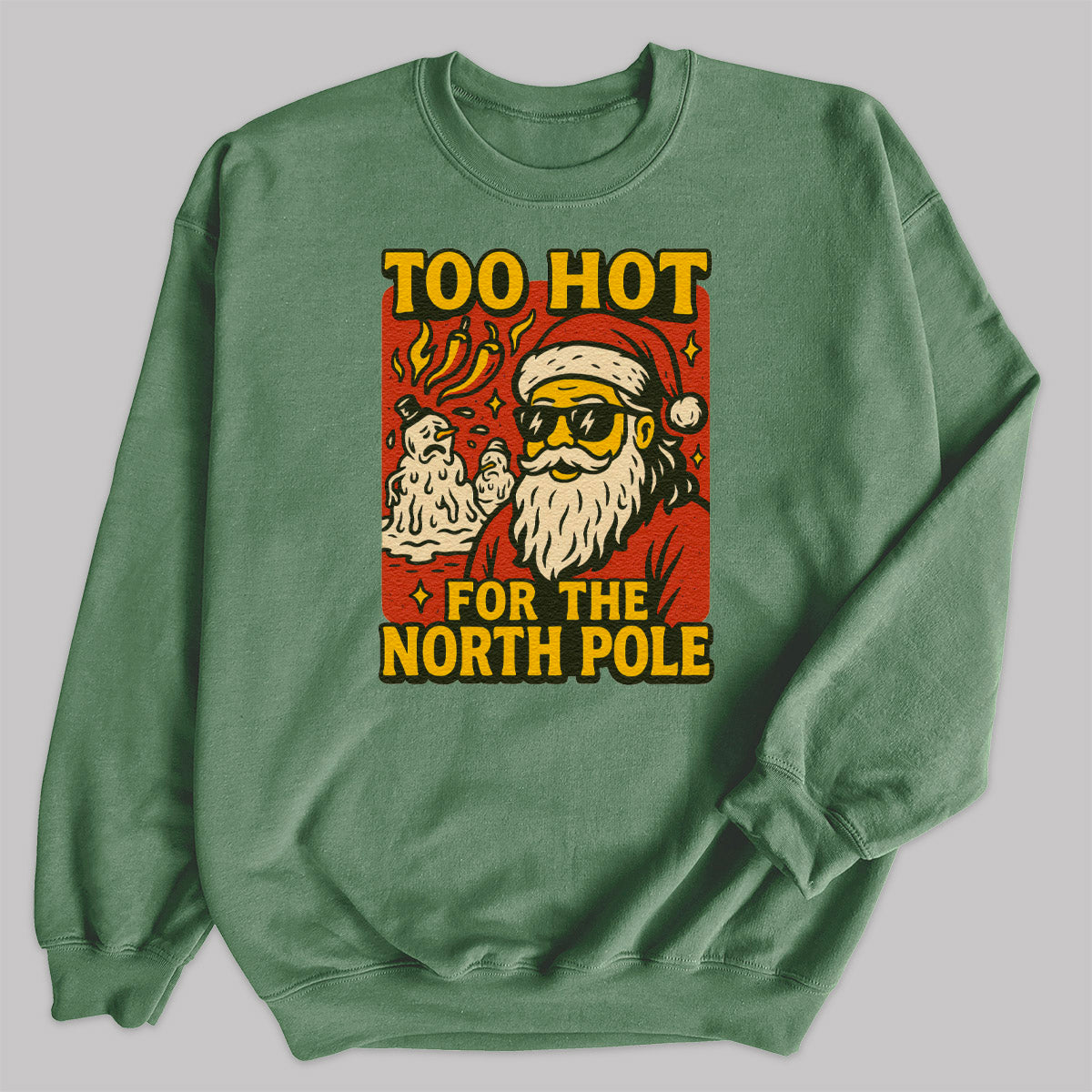 Too Hot For The North Pole - Christmas Jumper Sweatshirt - Adult & Kids - All Sizes