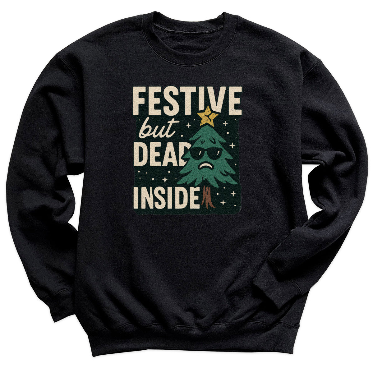 Festive But Dead Inside - Christmas Jumper Sweatshirt - All Sizes