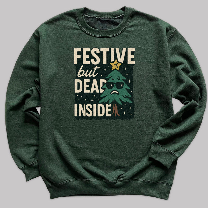 Festive But Dead Inside - Christmas Jumper Sweatshirt - All Sizes