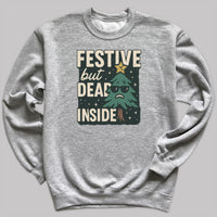 Festive But Dead Inside - Christmas Jumper Sweatshirt - All Sizes