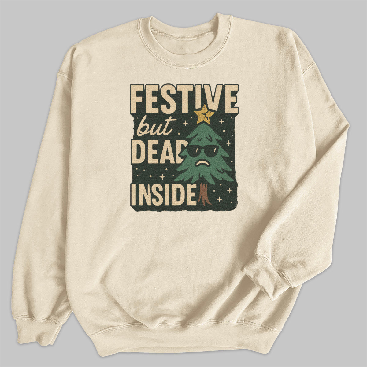 Festive But Dead Inside - Christmas Jumper Sweatshirt - All Sizes
