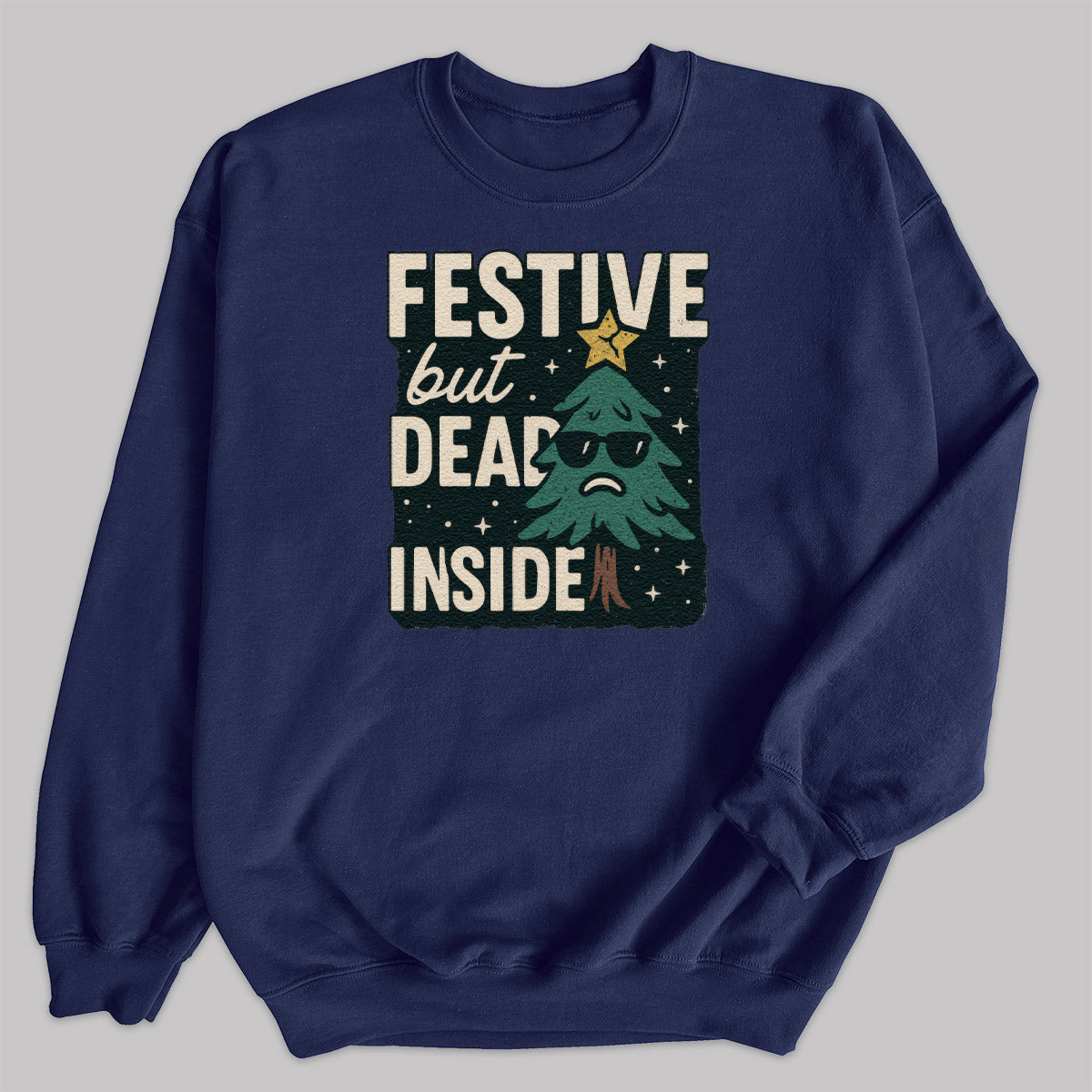 Festive But Dead Inside - Christmas Jumper Sweatshirt - All Sizes
