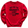 Not On The Naughty List Yet - Christmas Jumper Sweatshirt - Adult & Kids - All Sizes