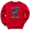 Slay Ride Vibes Only - Christmas Jumper Sweatshirt - All Sizes