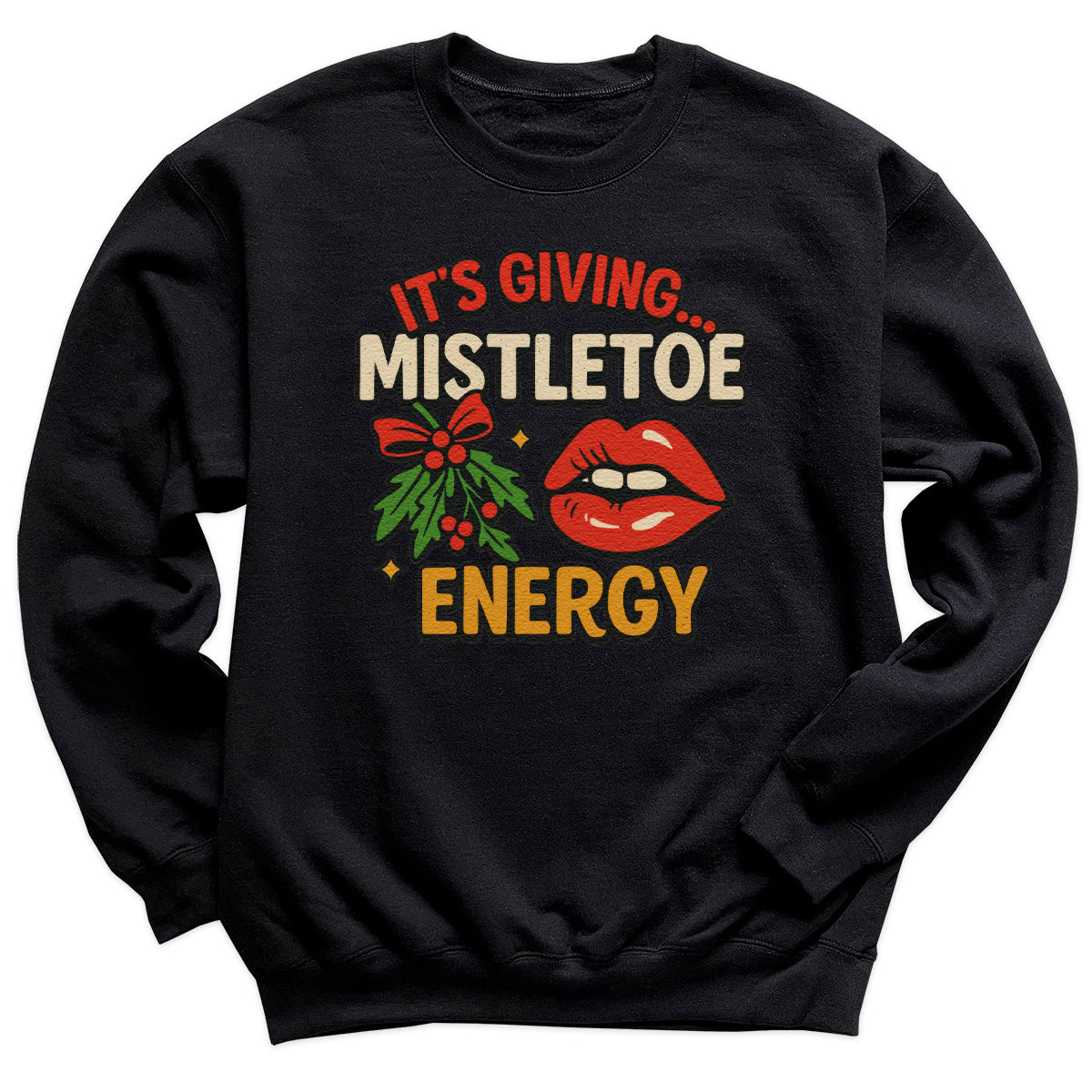 Its Giving Mistletoe Energy - Christmas Jumper Sweatshirt - All Sizes