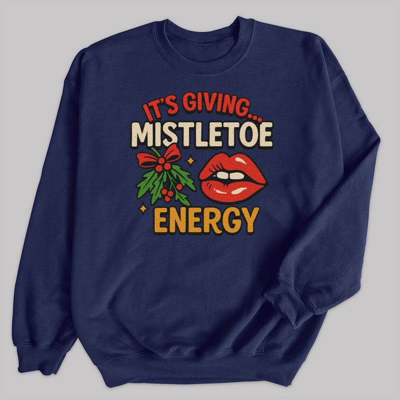 Its Giving Mistletoe Energy - Christmas Jumper Sweatshirt - All Sizes