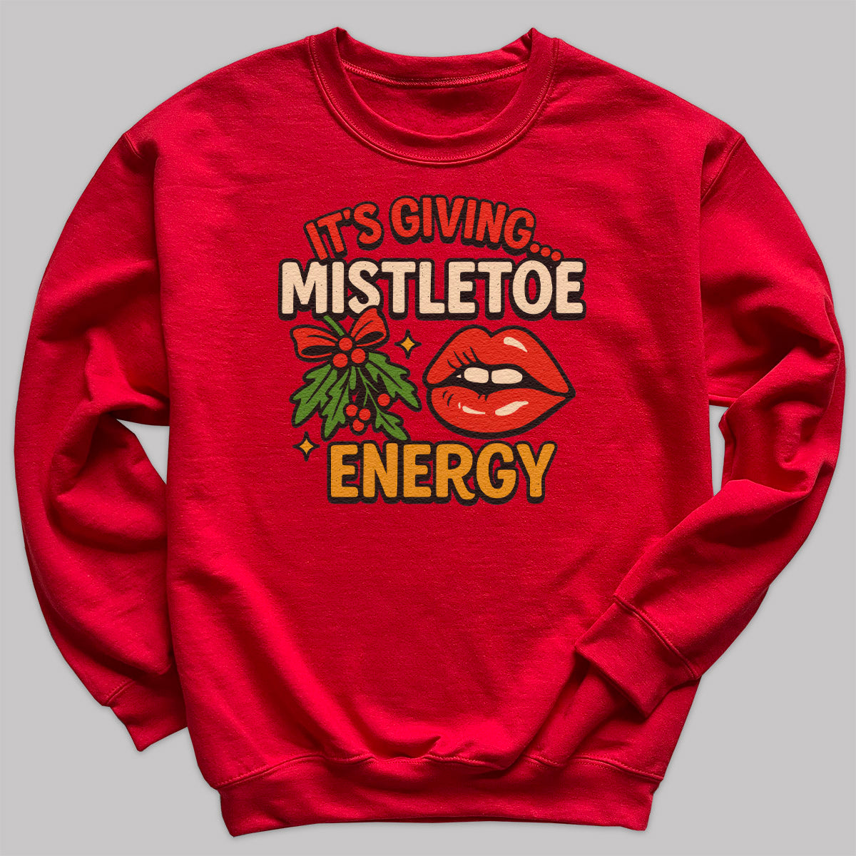 Its Giving Mistletoe Energy - Christmas Jumper Sweatshirt - All Sizes