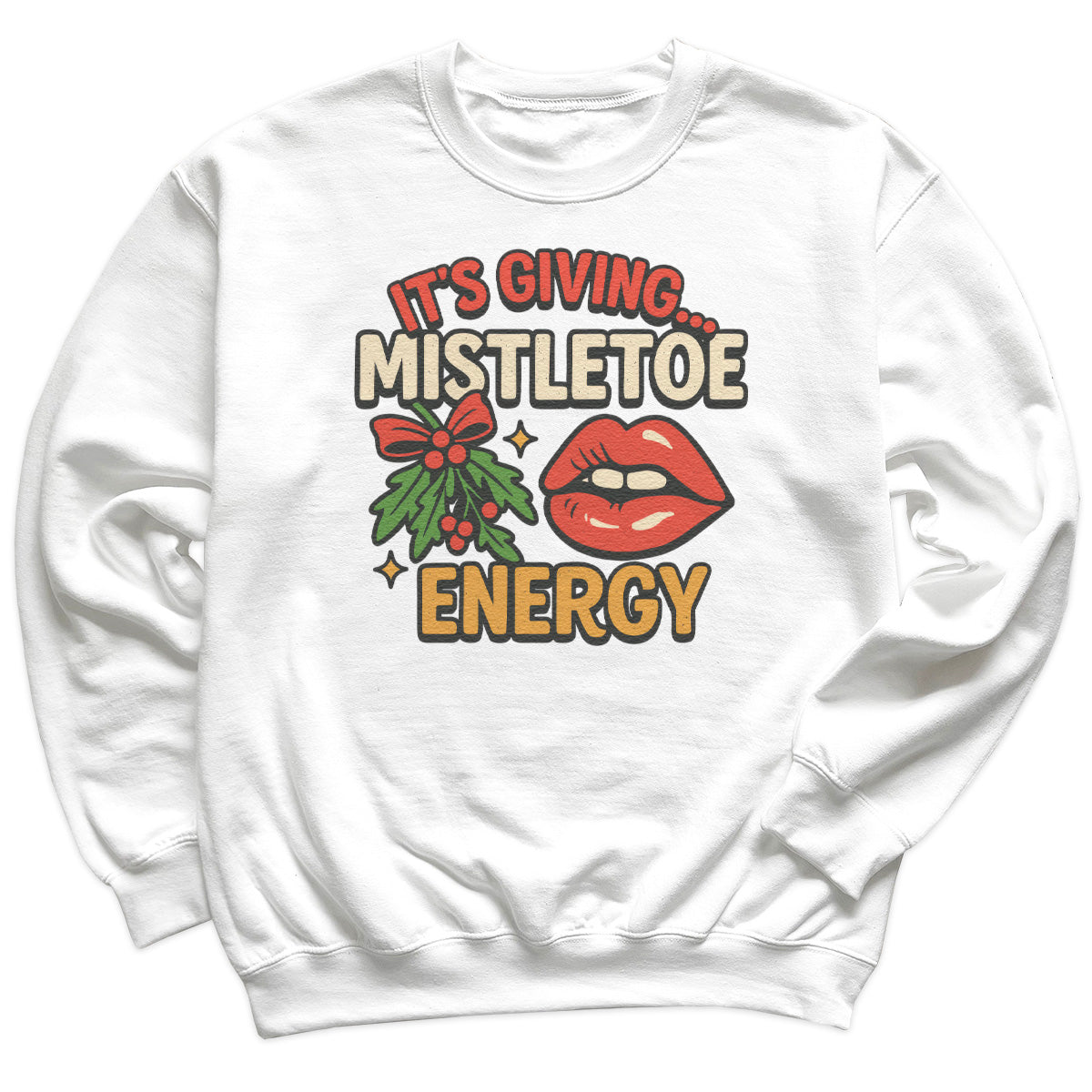 Its Giving Mistletoe Energy - Christmas Jumper Sweatshirt - All Sizes