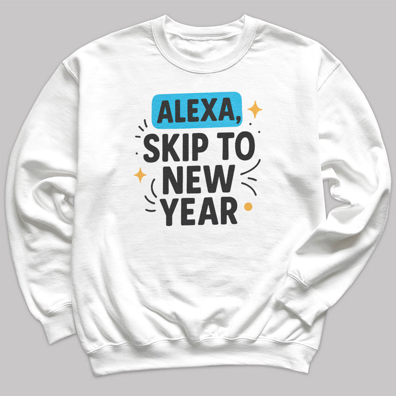 Alexa Skip To The New Year - Christmas Jumper Sweatshirt - Adult & Kids - All Sizes