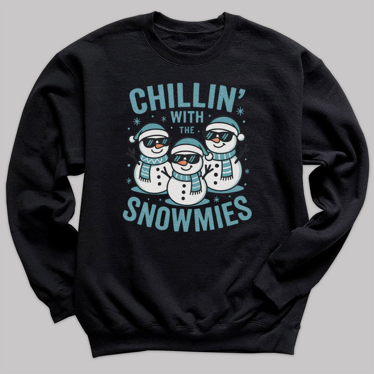 Chillin' with the Snowmies - Christmas Jumper Sweatshirt - Adult & Kids - All Sizes