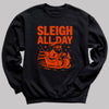 Sleigh All Day - Christmas Jumper Sweatshirt - Adult & Kids - All Sizes