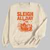 Sleigh All Day - Christmas Jumper Sweatshirt - Adult & Kids - All Sizes