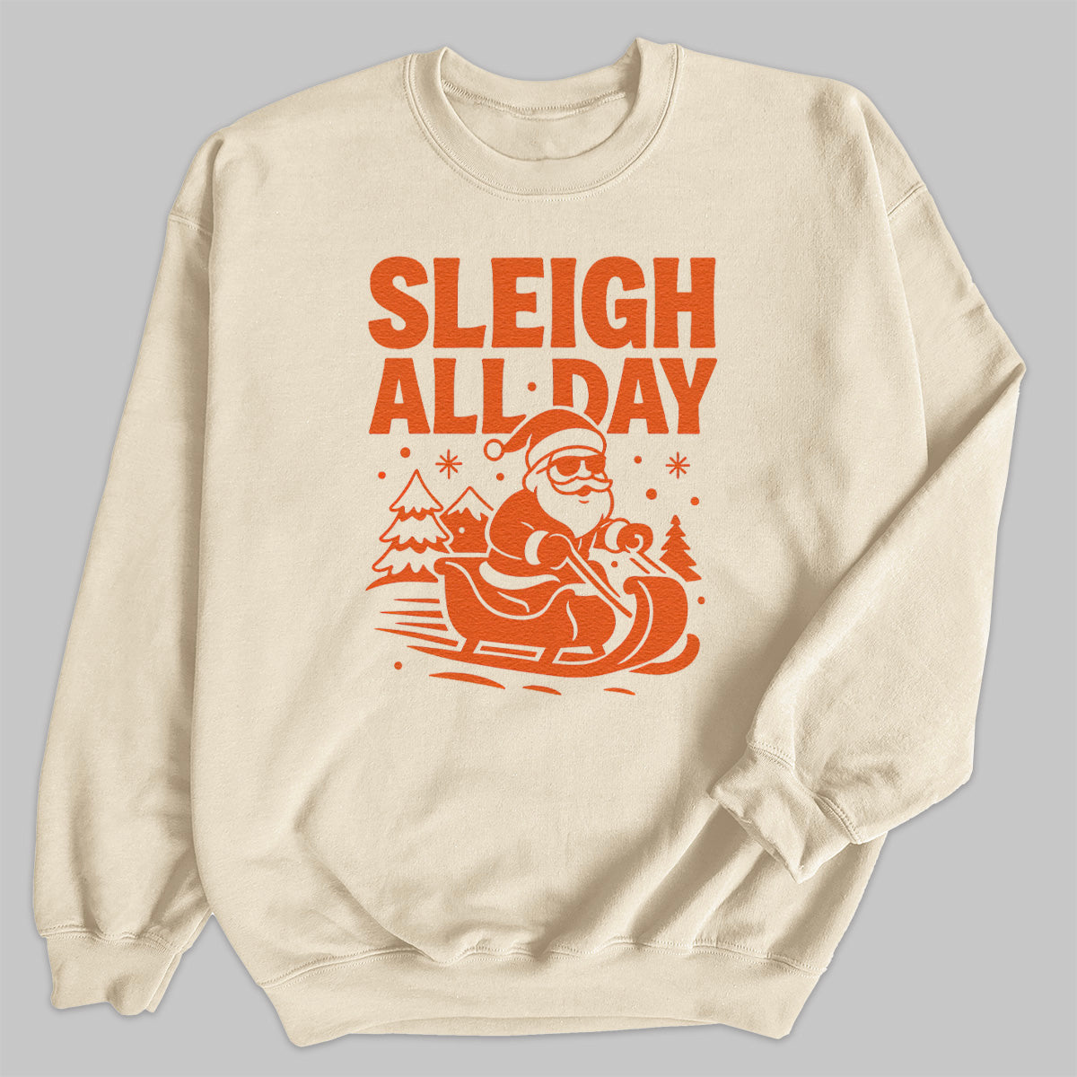 Sleigh All Day - Christmas Jumper Sweatshirt - Adult & Kids - All Sizes