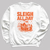Sleigh All Day - Christmas Jumper Sweatshirt - Adult & Kids - All Sizes