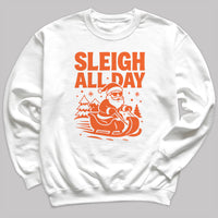 Sleigh All Day - Christmas Jumper Sweatshirt - Adult & Kids - All Sizes