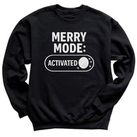 Merry Mode Activated - Christmas Jumper Sweatshirt - Adult & Kids - All Sizes