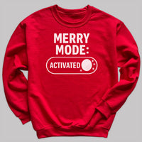 Merry Mode Activated - Christmas Jumper Sweatshirt - Adult & Kids - All Sizes