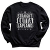 Straight Outta Lapland - Christmas Jumper Sweatshirt - Adult & Kids - All Sizes