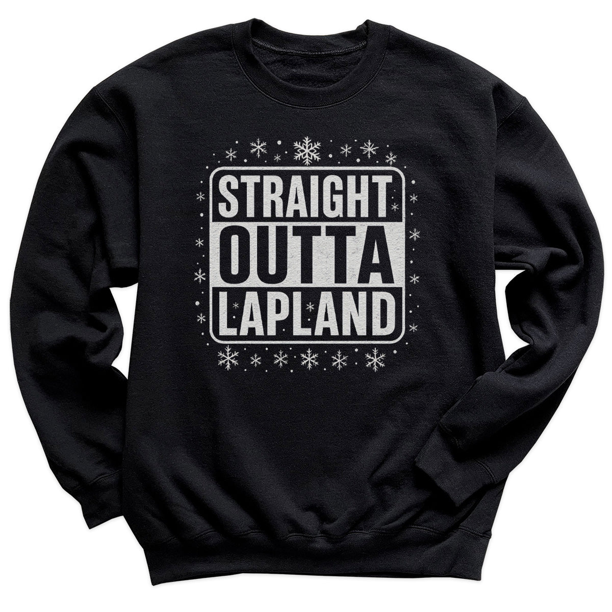 Straight Outta Lapland - Christmas Jumper Sweatshirt - Adult & Kids - All Sizes