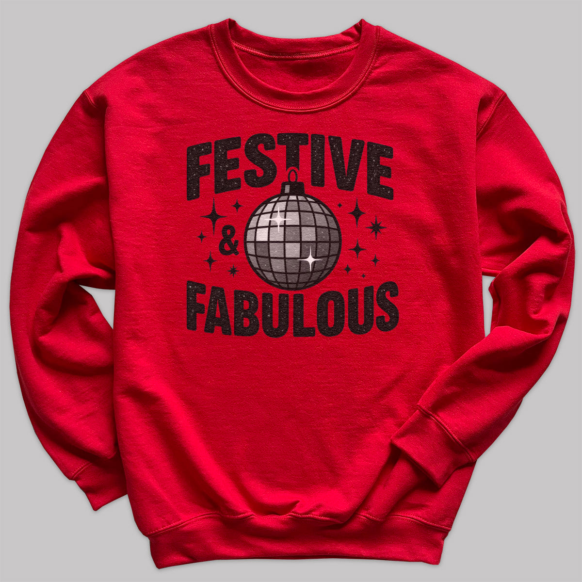 Festive And Fabulous - Christmas Jumper Sweatshirt - Adult & Kids - All Sizes