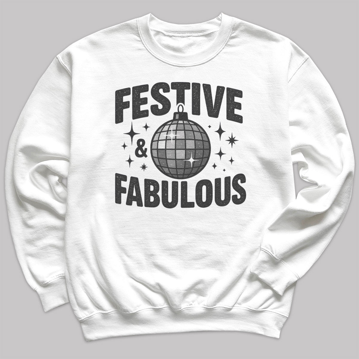 Festive And Fabulous - Christmas Jumper Sweatshirt - Adult & Kids - All Sizes