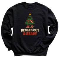 Decked Out And Ready - Christmas Jumper Sweatshirt - Adult & Kids - All Sizes