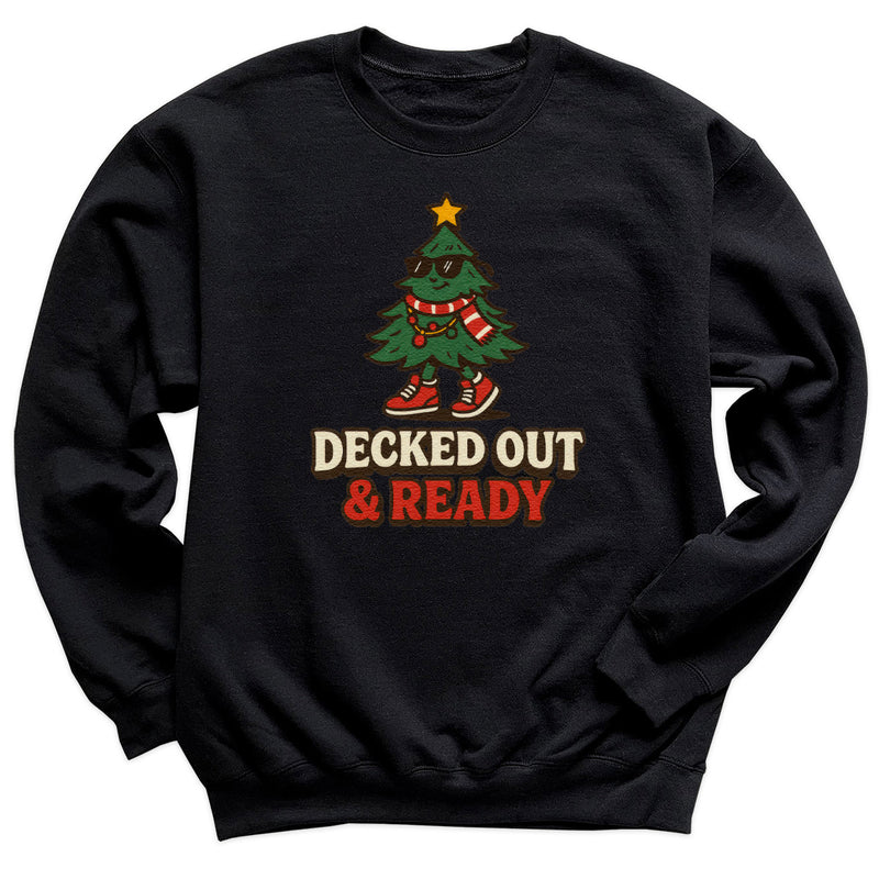 Decked Out And Ready - Christmas Jumper Sweatshirt - Adult & Kids - All Sizes