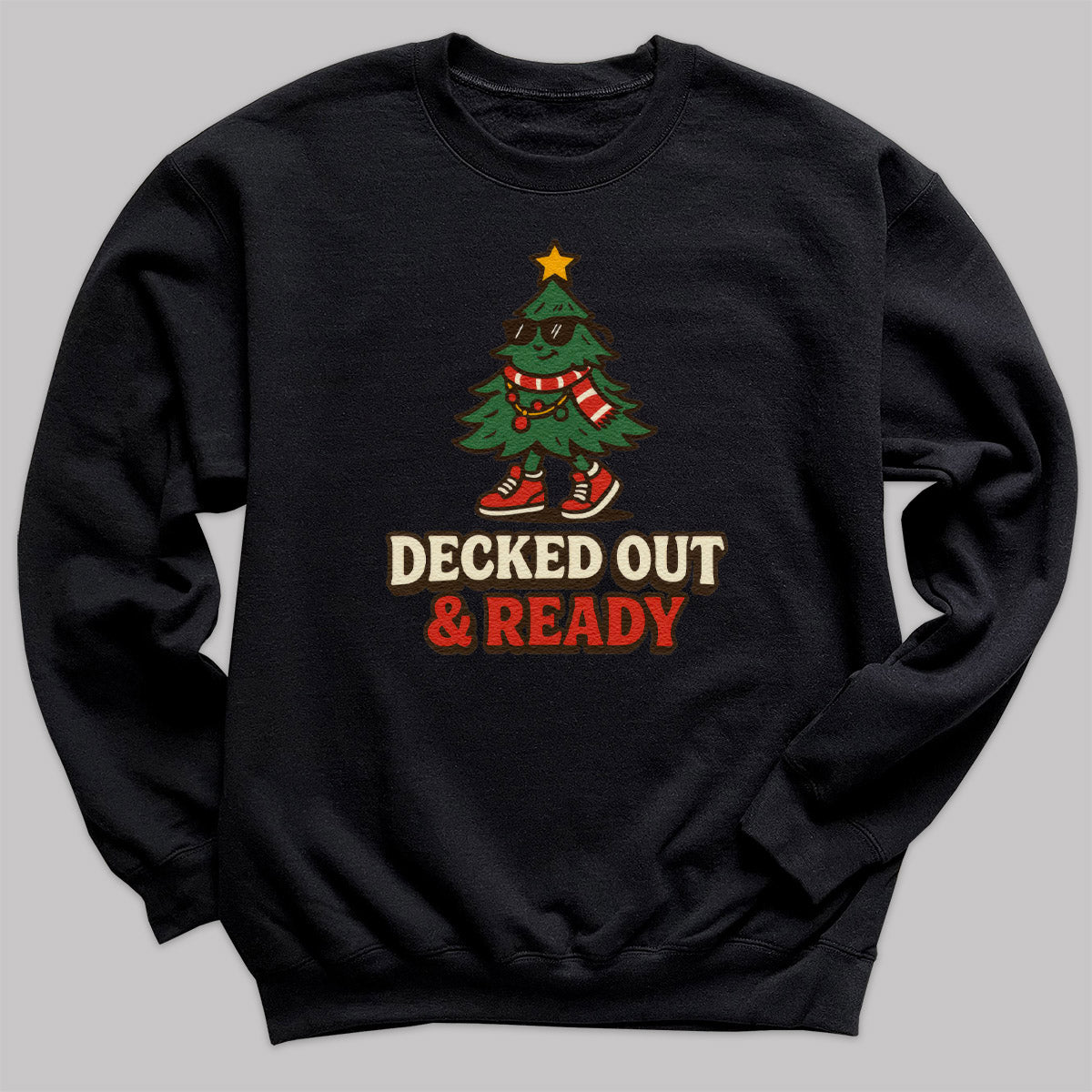 Decked Out And Ready - Christmas Jumper Sweatshirt - Adult & Kids - All Sizes