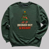 Decked Out And Ready - Christmas Jumper Sweatshirt - Adult & Kids - All Sizes