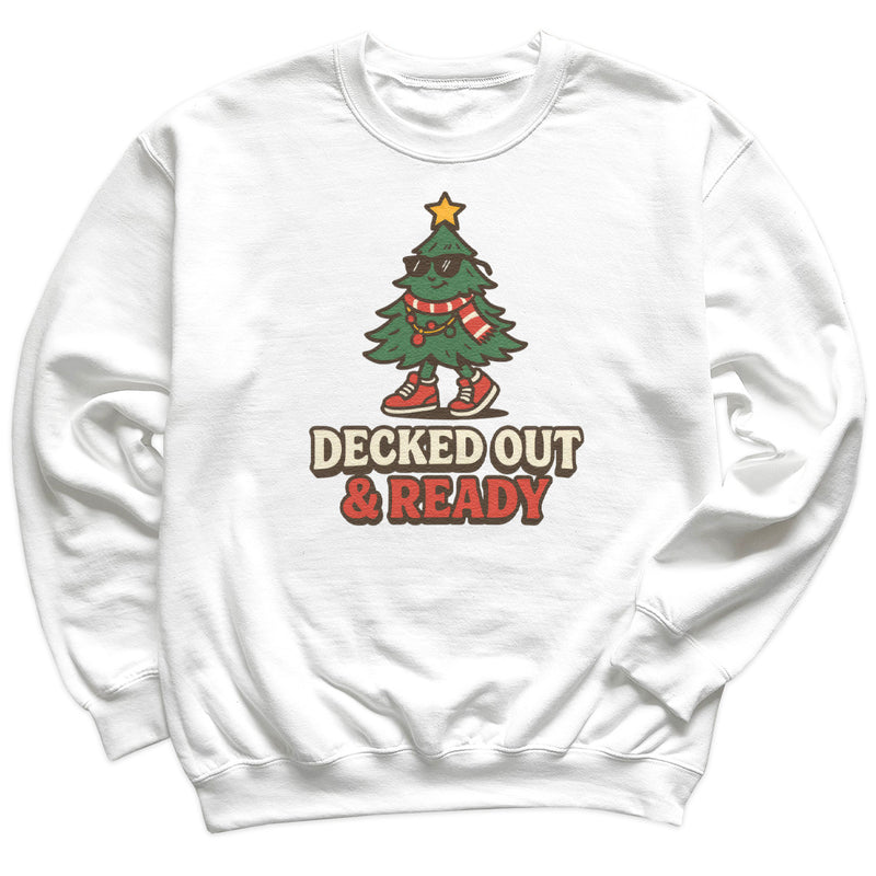Decked Out And Ready - Christmas Jumper Sweatshirt - Adult & Kids - All Sizes