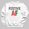 Festive AF - Christmas Jumper Sweatshirt - Adult & Kids - All Sizes