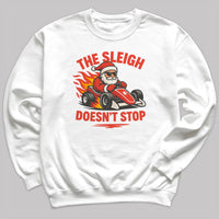 The Sleigh Doesn't Stop - Christmas Jumper Sweatshirt - Adult & Kids - All Sizes