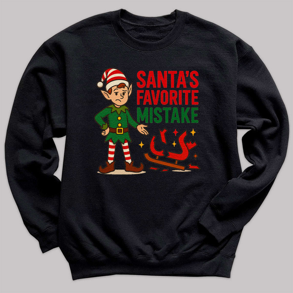 Santa's Favorite Mistake - Christmas Jumper Sweatshirt - All Sizes