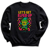 Let's Get Elfed Up - Christmas Jumper Sweatshirt - All Sizes