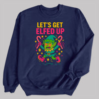 Let's Get Elfed Up - Christmas Jumper Sweatshirt - All Sizes