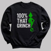 100% That Grinch - Christmas Jumper Sweatshirt - Adult & Kids - All Sizes