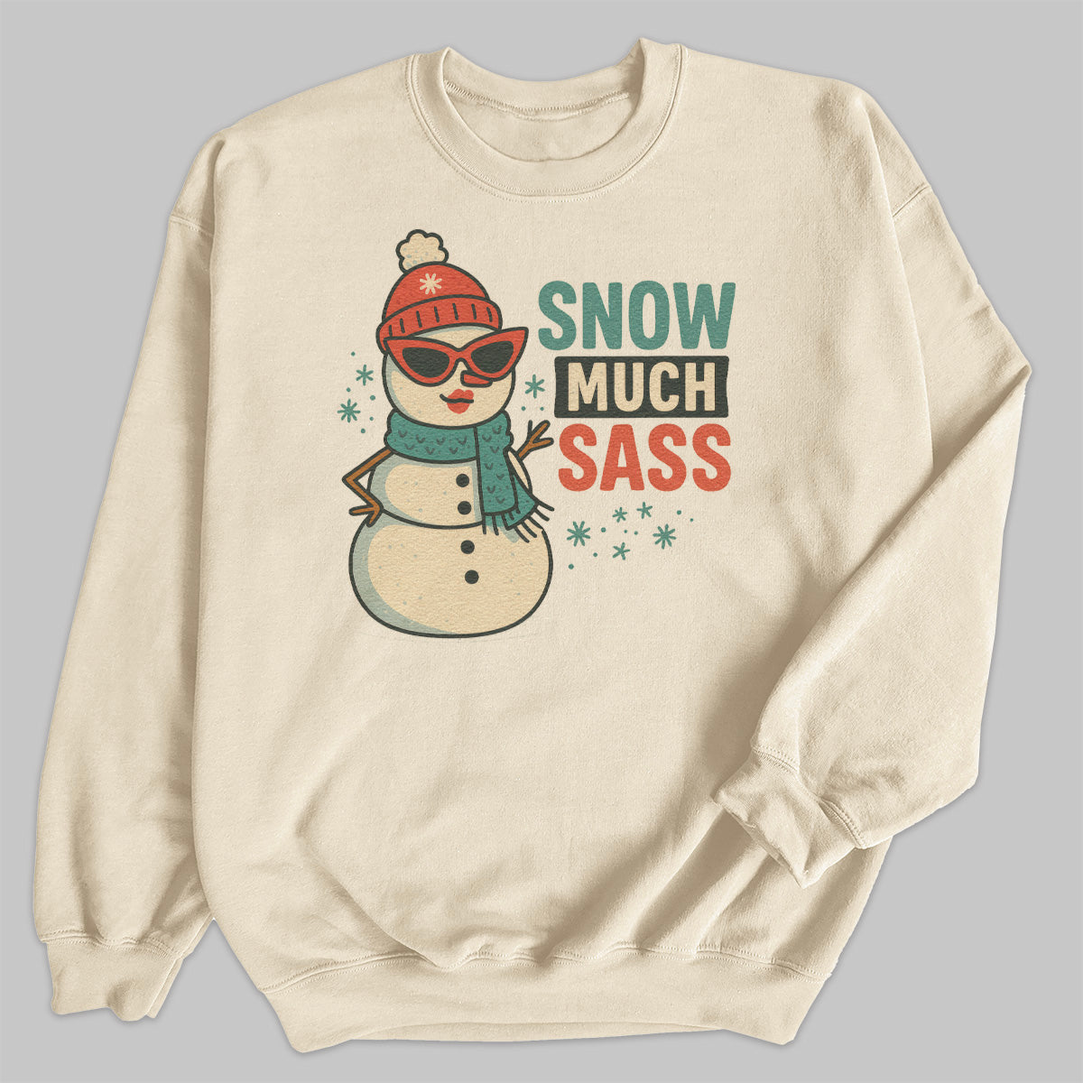 Snow Much Sass - Christmas Jumper Sweatshirt - Adult & Kids - All Sizes
