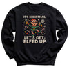 It's Christmas Let's Get Elfed Up - Christmas Jumper Sweatshirt - All Sizes