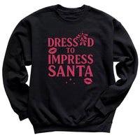 Dressed To Impress Santa - Christmas Jumper Sweatshirt - All Sizes