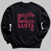 Dressed To Impress Santa - Christmas Jumper Sweatshirt - All Sizes