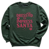 Dressed To Impress Santa - Christmas Jumper Sweatshirt - All Sizes
