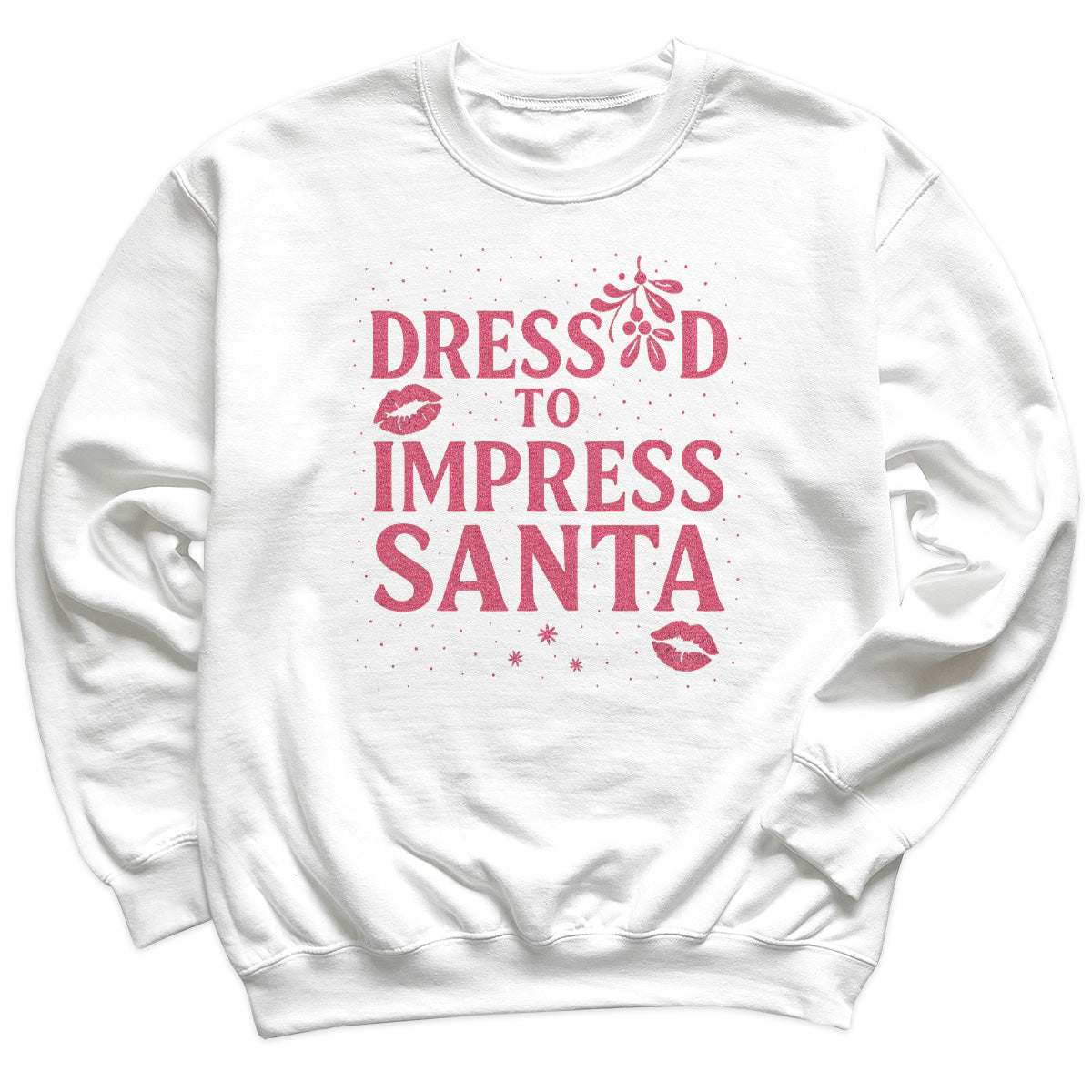 Dressed To Impress Santa - Christmas Jumper Sweatshirt - All Sizes