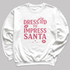 Dressed To Impress Santa - Christmas Jumper Sweatshirt - All Sizes