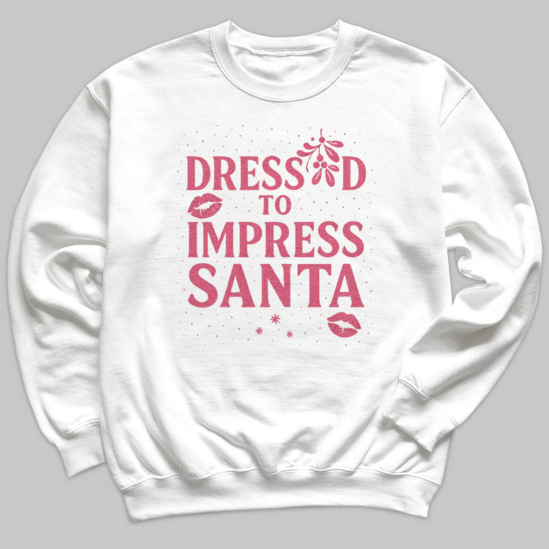 Dressed To Impress Santa - Christmas Jumper Sweatshirt - All Sizes